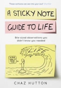 Image of A Sticky Note Guide to Life by Chaz Hutton Hardback