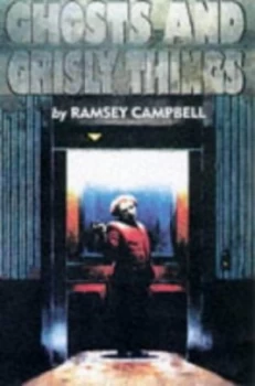 Image of Ghosts and Grisly Things by Ramsey Campbell Paperback