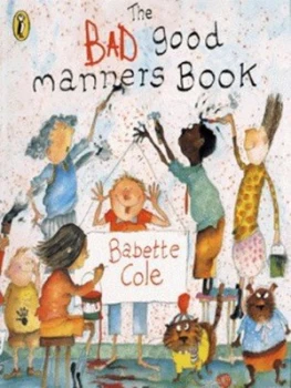 Image of The Bad Good Manners Book by Babette Cole Book