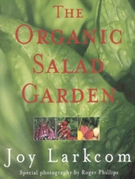 Image of The Organic Salad Garden by Joy Larkcom and Roger Phillips Hardback