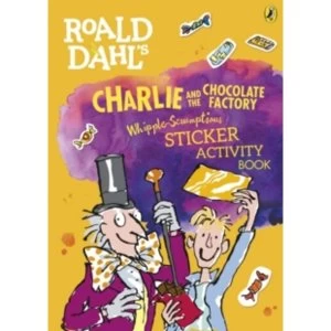 image of Roald Dahl's Charlie and the Chocolate Factory Whipple-Scrumptious Sticker Activity Book