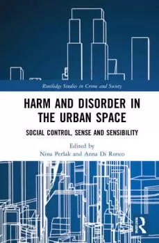 Image of Harm and Disorder in the Urban SpaceSocial Control Sense and Sensibility