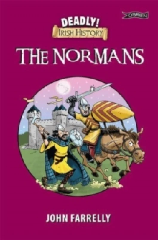 Image of John Farrelly Deadly! Irish History - The Normans Book Multi unisex