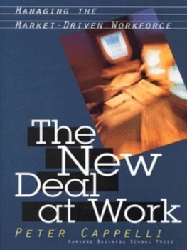 Image of The New Deal at Work by Peter Cappelli Hardback