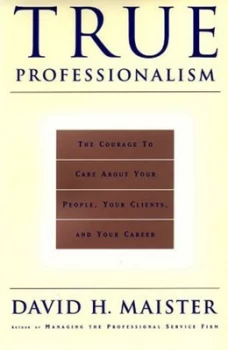Image of True Professionalism by David H Maister Book