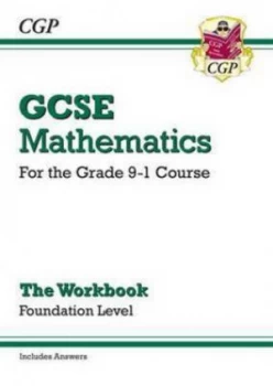 Image of New Gcse Maths Workbook Foundation - for the Grade 9-1 Course includes Answers Hardback