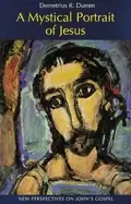 Image of mystical portrait of jesus new perspectives on johns gospel