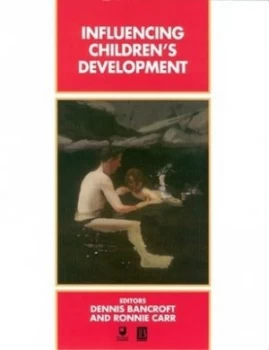 Image of Influencing childrens development by Dennis Bancroft