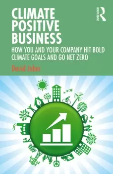 Image of Climate Positive BusinessHow You and Your Company Hit Bold Climate Goals and Go Net Zero