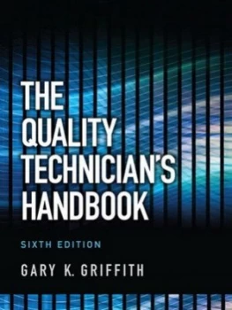 Image of The Quality Technicians Handbook by Gary K. Griffith Hardback
