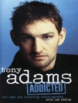 Image of Addicted by Tony Adams Hardback