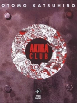 Image of Akira Club by Katsuhiro Otomo Book