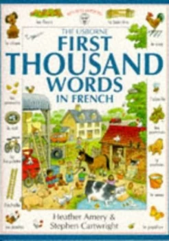 Image of The Usborne First Thousand Words in French by Heather Amery and Stephen Cartwright and Nicole Irving and Lorraine Sharp Paperback