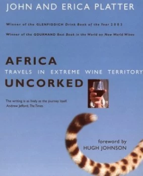 Image of Africa Uncorked by John Platter and Erica Platter Paperback