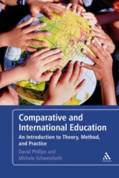 Image of Comparative and International Education by David Phillips and Michele Schweisfurth Paperback