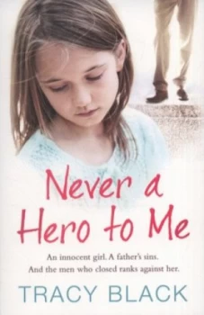 Image of Never a Hero to Me by Tracy Black Paperback