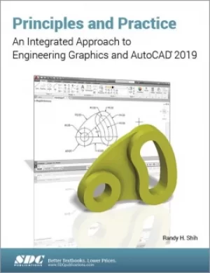 Image of Principles and Practice: An Integrated Approach to Engineering Graphics and AutoCAD 2019
