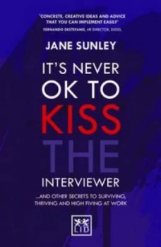 Image of Its Never Ok to Kiss the Interviewer ... by Jane Sunley Paperback