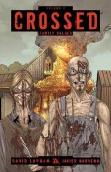Image of Crossed Volume 02 Family Values Tpb by Javier Barreno Paperback