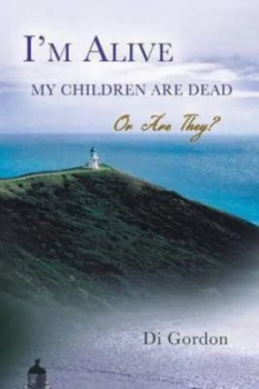 Image of Im Alive My Children Are Dead-Or Are They by Diana Gordon Paperback