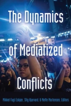 Image of The dynamics of mediatized conflicts by Mikkel Fugl Eskjr