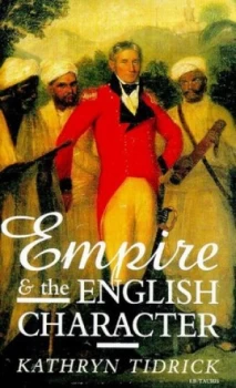 Image of Empire and the English Character by Kathryn Tidrick Paperback