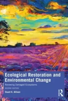 Image of Ecological Restoration and Environmental Change : Renewing Damaged Ecosystems