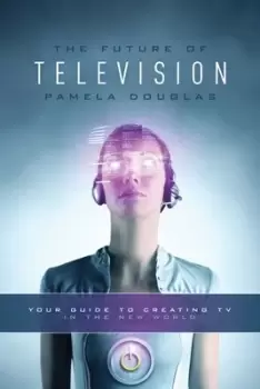 Image of The future of television by Pamela Douglas