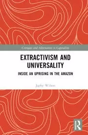 Image of Extractivism and Universality Inside an Uprising in the Amazon
