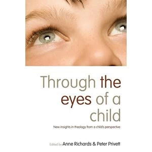 Image of Through the Eyes of a Child New Insights in Theology from a Child's Perspective Paperback / softback 2018