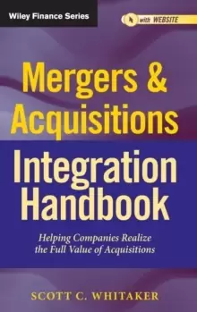 Image of Mergers & Acquisitions Integration Handbook, + Website : Helping Companies Realize The Full Value of Acquisitions