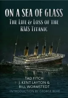 Image of On a Sea of Glass : The Life & Loss of the RMS Titanic