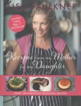 Image of Recipes from My Mother for My Daughter by Lisa Faulkner Paperback
