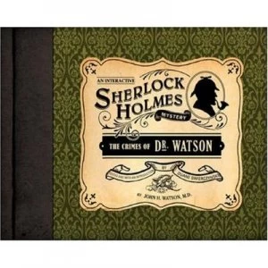Image of The Crimes of Dr. Watson by John H. Watson M.D. Hardback