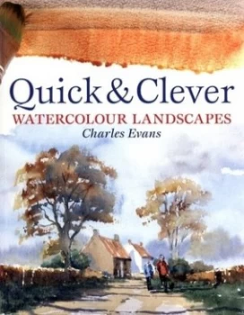 Image of Quick and Clever Watercolour Landscapes by Charles Evans Paperback