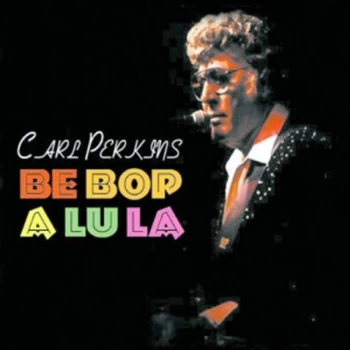 image of Carl Perkins - Be Bop a Lu La CD