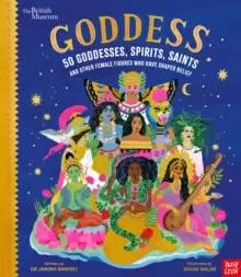Image of British Museum: Goddess: 50 Goddesses, Spirits, Saints and Other Female Figures Who Have Shaped Belief