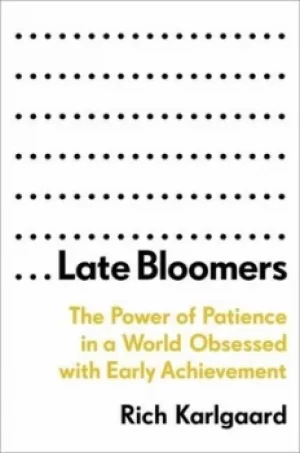 Image of Late bloomers by Richard Karlgaard