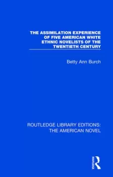 Image of The Assimilation Experience of Five American White Ethnic Novelists of the Twentieth Century