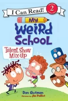 Image of My Weird School: Talent Show Mix-Up by Dan Gutman