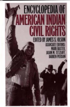 Image of Encyclopedia of American Indian Civil Rights by James S. Olson Hardback