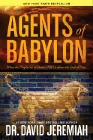 Image of agents of babylon what the prophecies of daniel tell us about the end of da