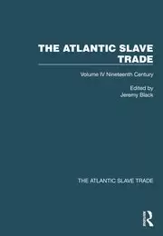 Image of The Atlantic Slave Trade Volume IV Nineteenth Century