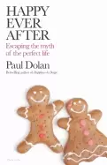 Image of happy ever after escaping the myths of the perfect life