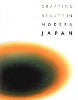 Image of Crafting Beauty in Modern Japan by Nicole Rousmaniere Paperback