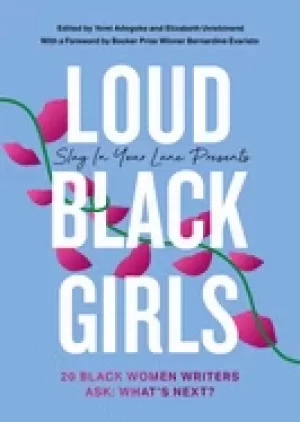 Image of loud Black girls 20 Black women writers ask whats next