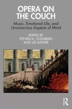 Image of Opera on the Couch Music Emotional Life and Unconscious Aspects of Mind