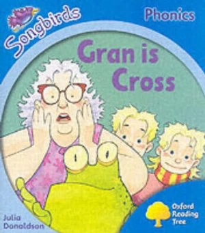 Image of Oxford Reading Tree Stage 3 Songbirds Gran Is Cross by Julia Donaldson Paperback