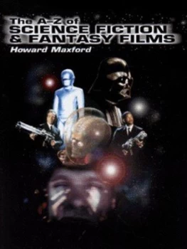 Image of The A-Z of Science Fiction and Fantasy Films by Howard Maxford Paperback
