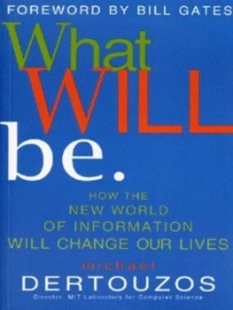 Image of What Will Be by Michael Dertouzos Paperback